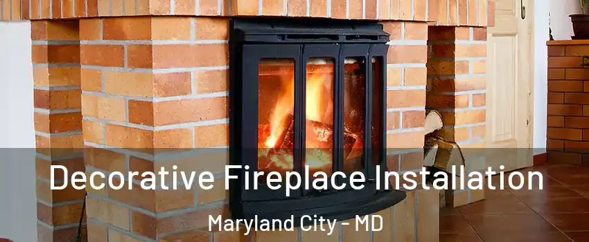  Decorative Fireplace Installation Maryland City - MD