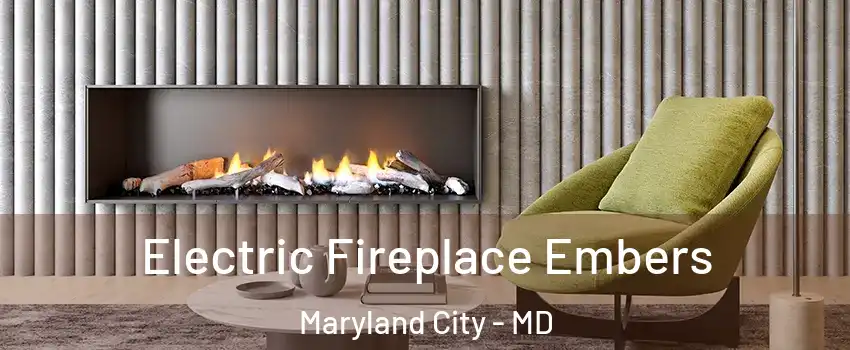  Electric Fireplace Embers Maryland City - MD