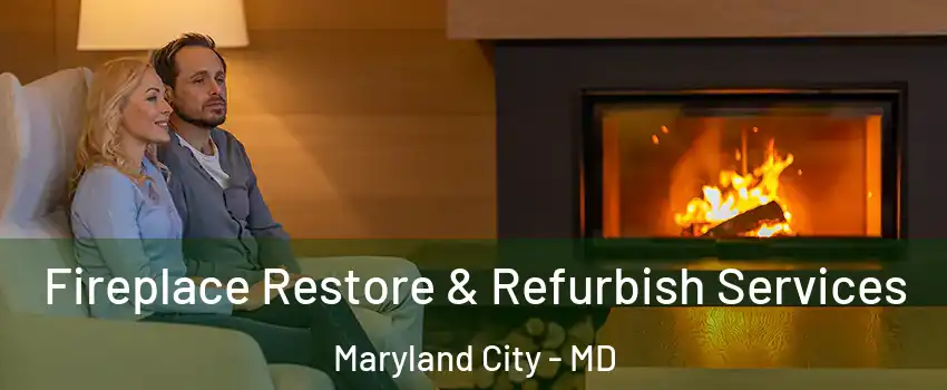  Fireplace Restore & Refurbish Services Maryland City - MD
