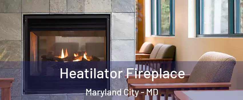  Heatilator Fireplace Maryland City - MD