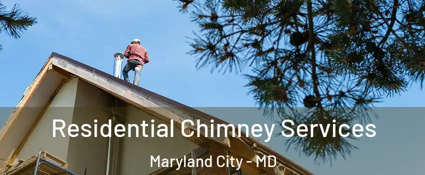 Residential Chimney Services Maryland City - MD
