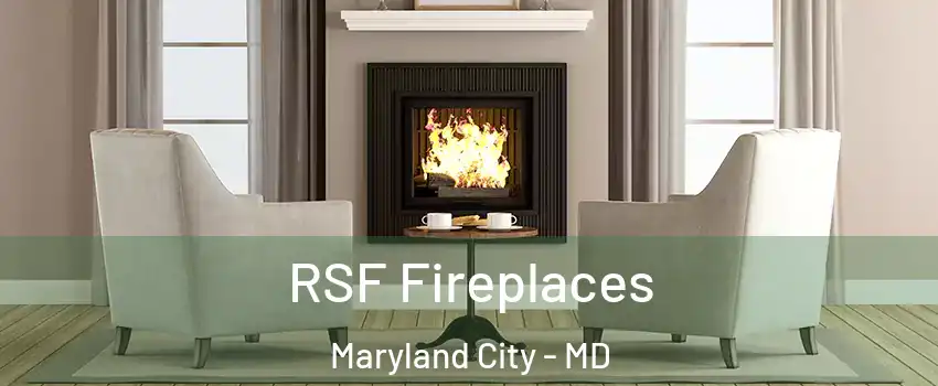  RSF Fireplaces Maryland City - MD