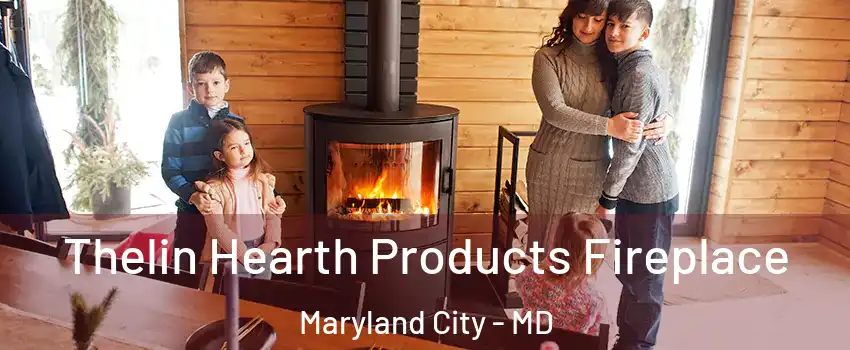  Thelin Hearth Products Fireplace Maryland City - MD